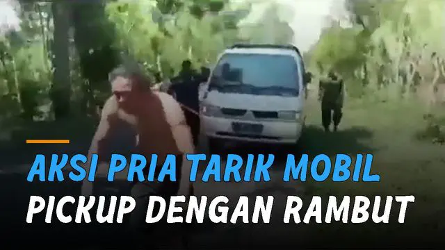 Video aksi seorang pria menarik mobil pick up dengan rambut mengundang perhatian.