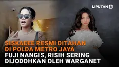 Mulai dari Siskaeee resmi ditahan di Polda Metro Jaya hingga Fuji nangis risih sering dijodohkan oleh warganet, berikut sejumlah berita menarik News Flash Showbiz Liputan6.com.