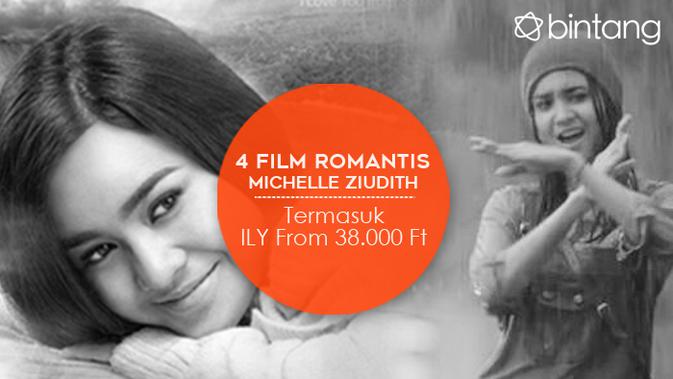 4 Film Romantis  Michelle  Ziudith  Termasuk ILY From 38 000 