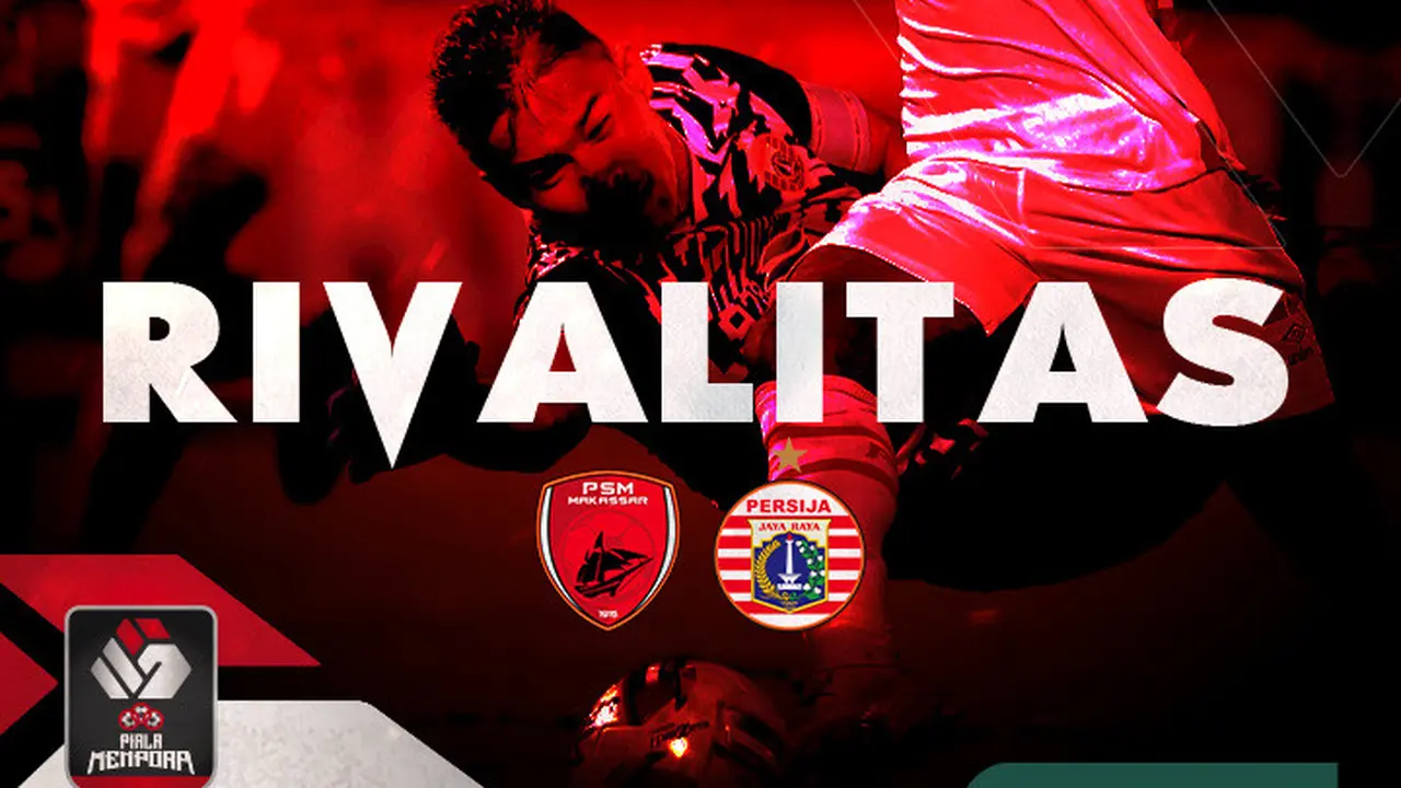 Piala Menpora - Rivalitas PSM Makassar Vs Persija Jakarta