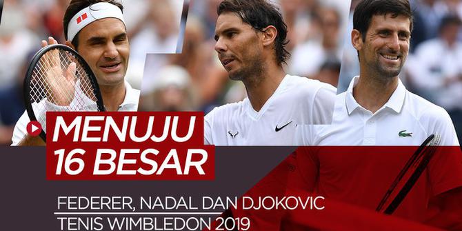 VIDEO: Roger Federer, Rafael Nadal dan Novak Djokovic Tatap 16 Besar Tenis Wimbledon 2019