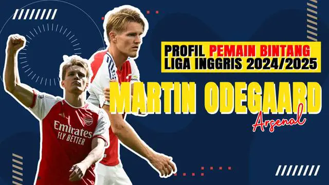 VIDEO Profil Bintang: Martin Odegaard, Debut Sebagai Pemain Muda Hingga Menjadi Pemimpin Arsenal