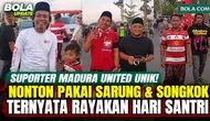 Unik! Suporter Madura United Nonton Pakai Sarung dan Songkok di Stadion Gelora Madura Ratu Pamelingan, Ternyata Rayakan Hari Santri