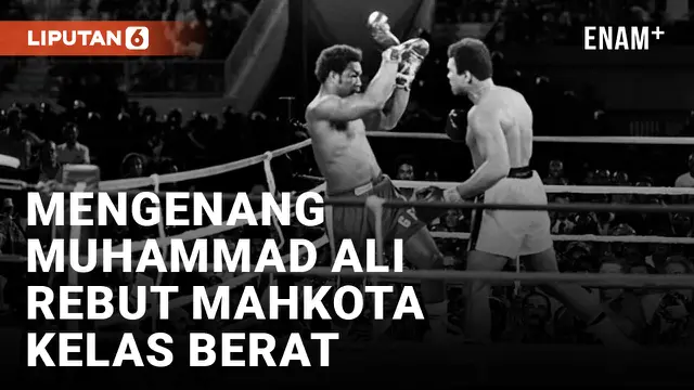 VIDEO: Momen Muhammad Ali Kalahkan George Foreman dan Rebut Mahkota Tinju Kelas Berat
