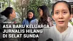 Penemuan jenazah salah satu anak buah kapal rombongan jurnalis yang hilang di Selat Sunda membawa harapan baru bagi keluarga. Keluarga berharap tim SAR gabungan bisa membuka kembali operasi pencarian.