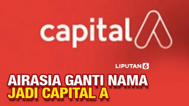 AirAsia Group umumkan berganti nama menjadi Capital A Berhard atau Capital A. Perubahan ini diikuti dengan perubahan model bisnis inti dari grup tersebut. Lalu apa perbedaannya?