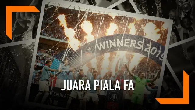 VIDEO: Manchester City Juara Piala FA 2018-2019