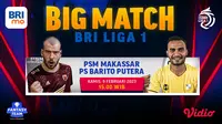 Saksikan Live Streaming BRI Liga 1 Sore Hari Ini PSM Makassar Vs PS Barito Putera di Vidio