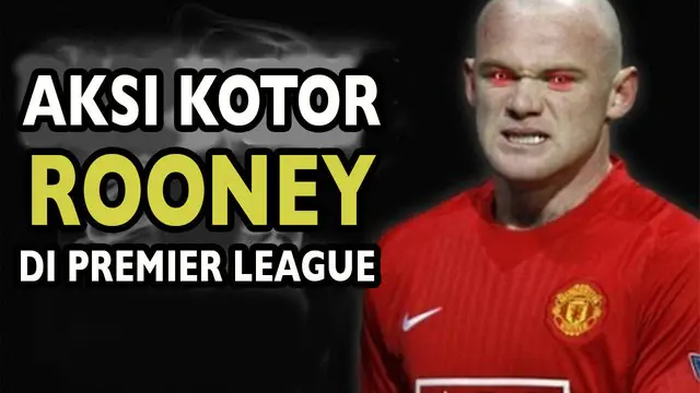 Video aksi kotor bintang Manchester United Wayne Rooney di Premier League.