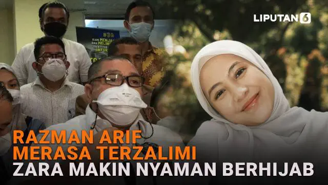 Razman Arif Merasa Terzalimi, Zara Makin Nyaman Berhijab
