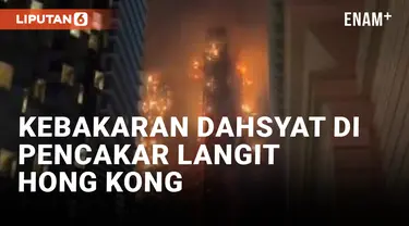 Gedung Pencakar Langit di Hong Kong Dilanda Kebakaran Hebat