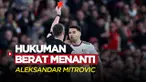 Berita Video, Buntut Panjang Kartu Merah Aleksandar Mitrovic di Piala FA