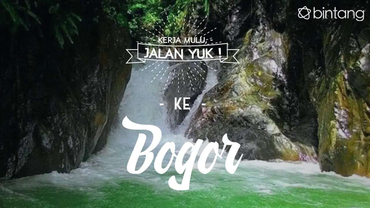 [Bintang] Kerja Mulu, Jalan Yuk!