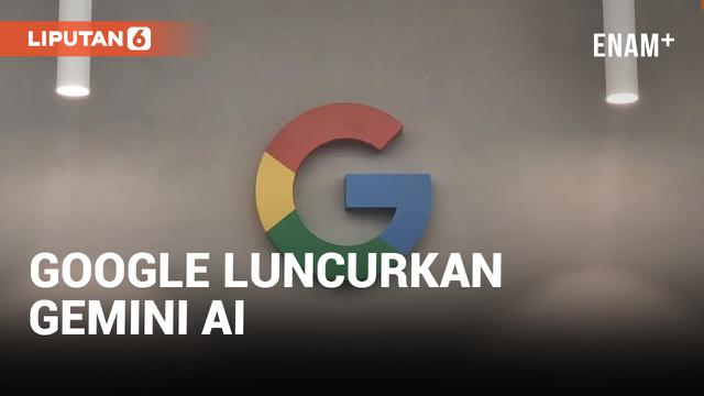 Google Luncurkan Gemini AI Pesaing ChatGPT