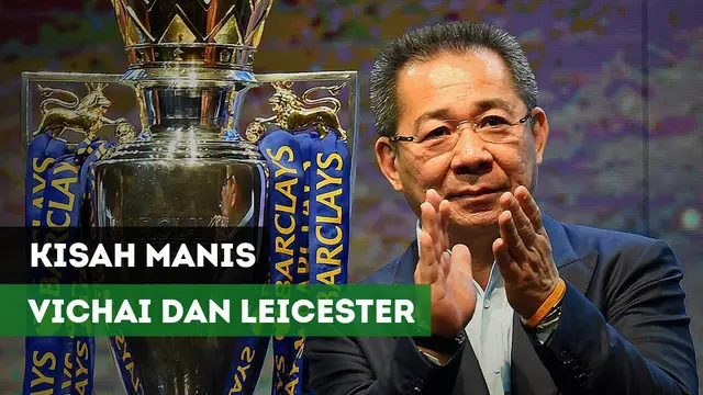 Berita Video Akhir Kisah Manis Srivaddhanaprabha Bersama Leicester City