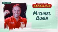 Wawancara Eksklusif - Michael Owen (Bola.com/Adreanus Titus)