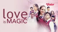 Streaming Film Gratis di Vidio, Love is Magic Dibintangi Steffi Zamora