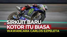 Berita video wawancara Chief Sporting Officer Dorna, Carlos Ezpeleta soal Sirkuit Mandalika yang kotor