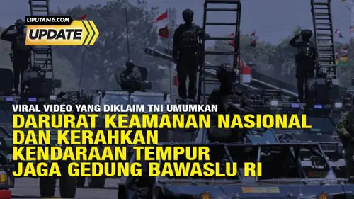 Tidak Benar Video Darurat Keamanan Nasional TNI Dikerahkan Amankan Bawaslu