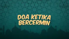 Kumpulan doa Ramadan kali ini bisa dibaca ketika kamu akan bercermin.