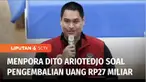 Menteri Pemuda dan Olahraga, Dito Ariotedjo menanggapi pengembalian dana kasus BTS Rp 27 miliar ke Kejaksaan Agung. Namun Dito mengaku tidak tahu terkait pengembalian dana tersebut. Dito menyampaikan bahwa dirinya sudah diperiksa secara resmi dan mel...