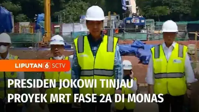 Presiden Joko Widodo meninjau proyek MRT fase 2A di kawasan Monas, Jakarta. Saat ini pembangunan MRT rute Bundaran HI - Kota Tua sudah rampung 28,4 persen.