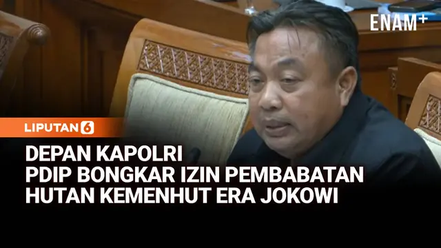 PDIP Blak-blakan Bongkar Pelanggaran Kemenhut Era Jokowi, Beri Izin Pembabatan Hutan