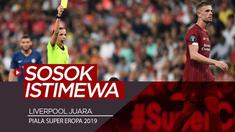 Berita video terdapat beberapa sosok istimewa saat Liverpool menjadi juara Piala Super Eropa 2019 yang tak hanya pemain-pemain kunci pada pertandingan tersebut, Rabu (14/8/2019).