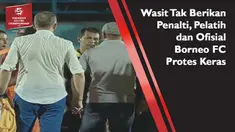 Video pelatih dan ofisial Borneo FC protes keras kepada wasit pertandingan akibat tak mendapat penalti pada laga antara Borneo FC melawan Persib Bandung yang berkesudahan dengan skor imbang 0-0.