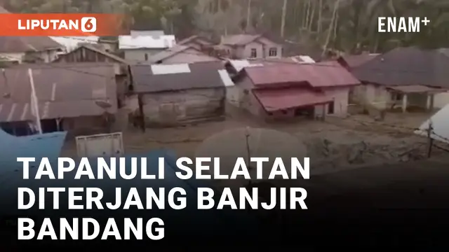 VIDEO: Banjir Bandang Kembali Menerjang Tapanuli Selatan, Ratusan Warga Mengungsi