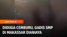 Seorang gadis pelajar SMP menjadi korban penganiayaan di Kota Makassar, Sulawesi Selatan. Aksi penganiayaan dilakukan seorang perempuan diduga karena pelaku tak terima korban tengah dekat dengan kekasihnya.