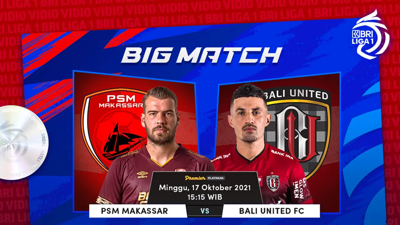 BRI Liga 1 Seri 2,  Minggu 17 Oktober : PSM Makassar Vs Bali United FC
