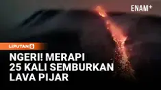 Gunung Merapi yang berada di perbatasan Daerah Istimewa Yogyakarta dan Jawa Tengah kembali menunjukkan peningkatan aktivitas vulkanik dengan menyemburkan lava pijar sebanyak 25 kali pada Kamis malam.