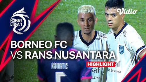 VIDEO: Highlights BRI Liga 1, Borneo FC Menang 4-2 atas RANS Nusantara