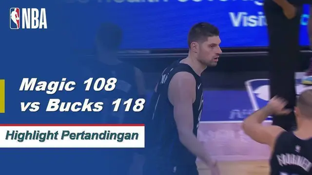 Cuplikan Pertandingan NBA : Bucks 118 vs Magic 108