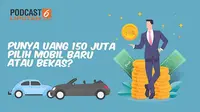 PODCAST Otomotif memberikan pemaparan tentang keuntungan membeli mobil baru atau mobil bekas.