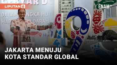 Anies Baswedan: DKI Jakarta Menuju Kota Global