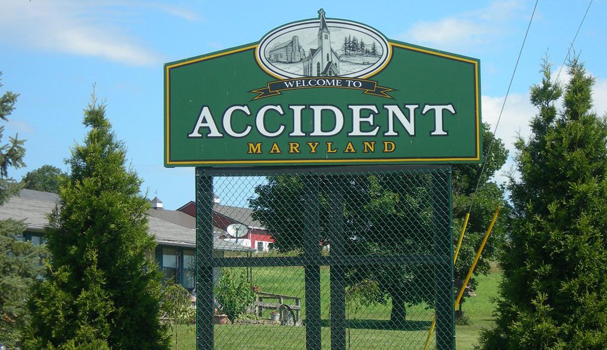 Kota ini memiliki nama cukup menyeramkan. Accident, alias kecelakaan. Apakah kota ini dikutuk lantaran banyaknya kecelakaan sehingga memiliki nama accident? Apapun alasannya, terasa cukup aneh jika tinggal di kota ’kecelakaan’. (lolwot.com)