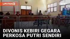 Ayah di Sulteng Divonis Kebiri Gegara Perkosa Putri Sendiri