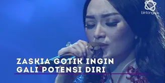 Zaskia Gotik ingin gali potensi dirinya dan bersyukur dengan berbagai kesempatan yang diberikan oleh Allah SWT.