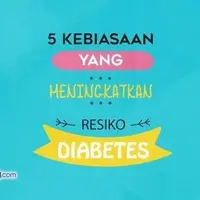 Kebiasaan yang Meningkatkan Resiko Diabetes