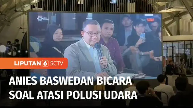 VIDEO: Anies Baswedan Sampaikan Gagasan agar Seluruh Kota Punya Sensor Polusi Udara