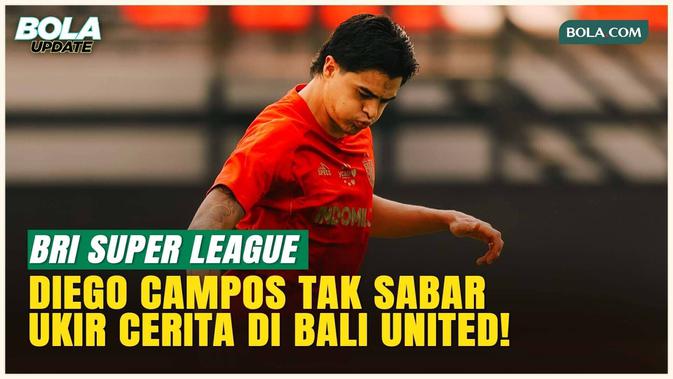 Diego Campos Antusias Buka Petualangan Baru, Sebut Bali United Peluang Besar dalam Kariernya