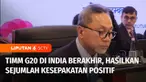Trade and Invesment Ministers Meeting G20 yang berlangsung di Jaipur, India, berakhir Jumat lalu dan menghasilkan sejumlah kesepakatan. Di antaranya mendorong peningkatan inklusifitas perdagangan negara berkembang dan memprioritaskan reformasi organi...
