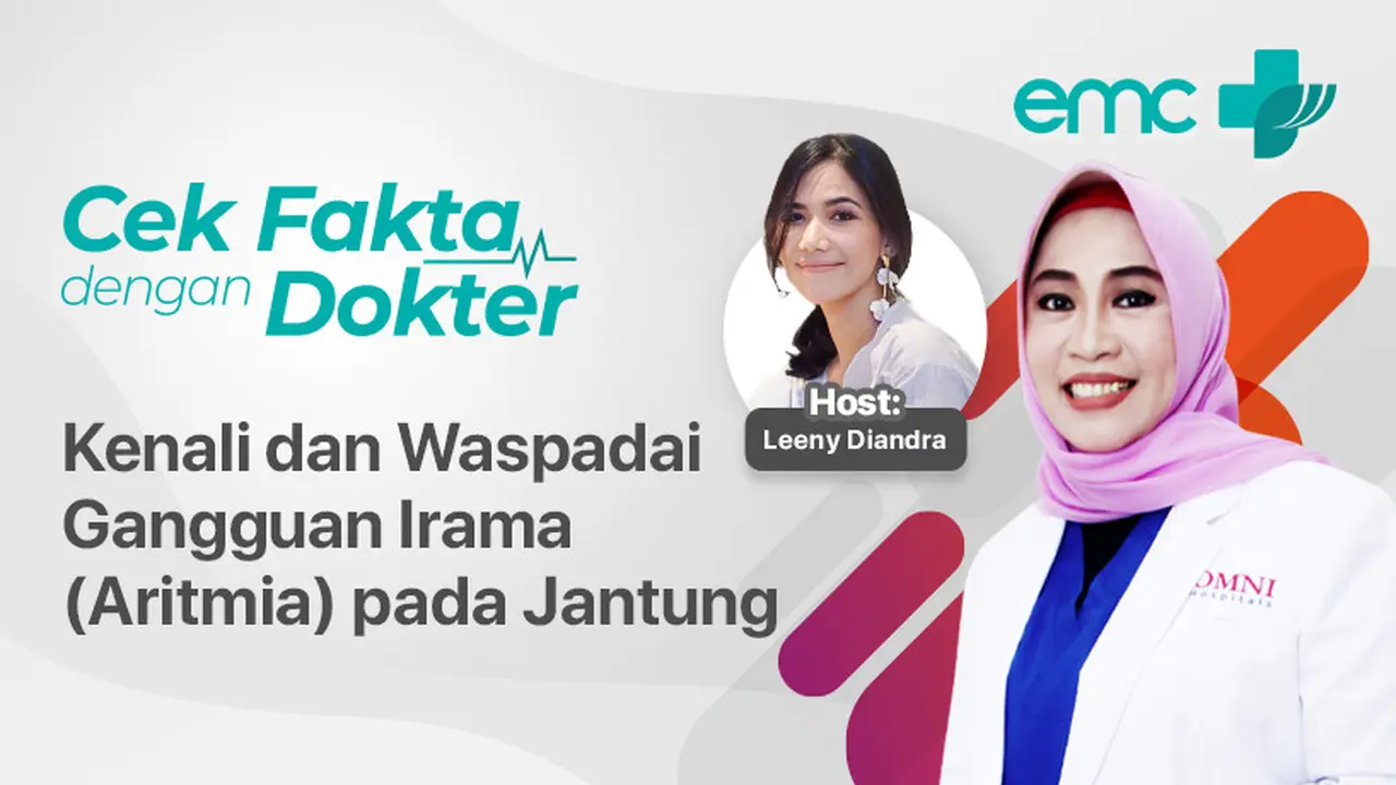 Live Streaming Cek Fakta dengan Dokter: Kenali dan Waspadai Gejala Irama (Aritmia) pada Jantung