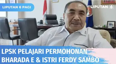 Lembaga Perlindungan Saksi dan Korban, LPSK, belum memutuskan apakah akan mengabulkan permohonan perlindungan yang diajukan Bharada E dan istri Ferdy Sambo. Alasannya LPSK masih harus mempelajari permohonan keduanya.