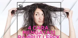 4 Cara Mengatasi  Rambut yang Lepek
