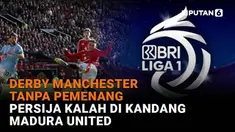 Mulai dari Derby Manchester tanpa pemenang hingga Persija kalah di kandang Madura United di News Flash Sport Liputan6.com.