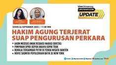Liputan6 Update 26 September 2022  |   Pukul 11.00 WIB  |  Tema: Hakim Agung Terjerat Suap Pengurusan Perkara  |  Host: Ratu Suryasumirat

Laporan Langsung:
- Akun Medsos Awak Redaksi Narasi Diretas
- Pimpinan DPRD Depok Aniaya Sopir Truk
- Rema...