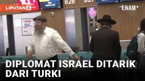 VIDEO: Israel Tarik Seluruh Staf Diplomatik dari Turki, Kenapa?